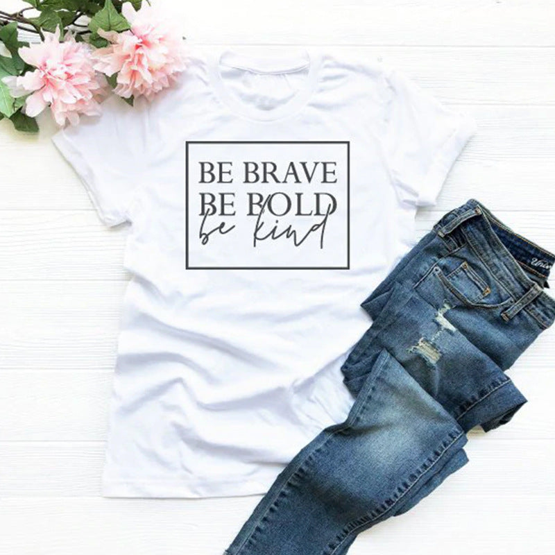 "Be Brave, Be Bold, Be Kind" T-shirt