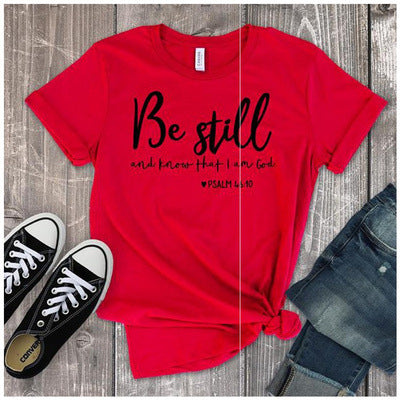 Christian Psalm 46:10 "Be Still and Know That I am God" T-shirt