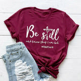 Christian Psalm 46:10 "Be Still and Know That I am God" T-shirt