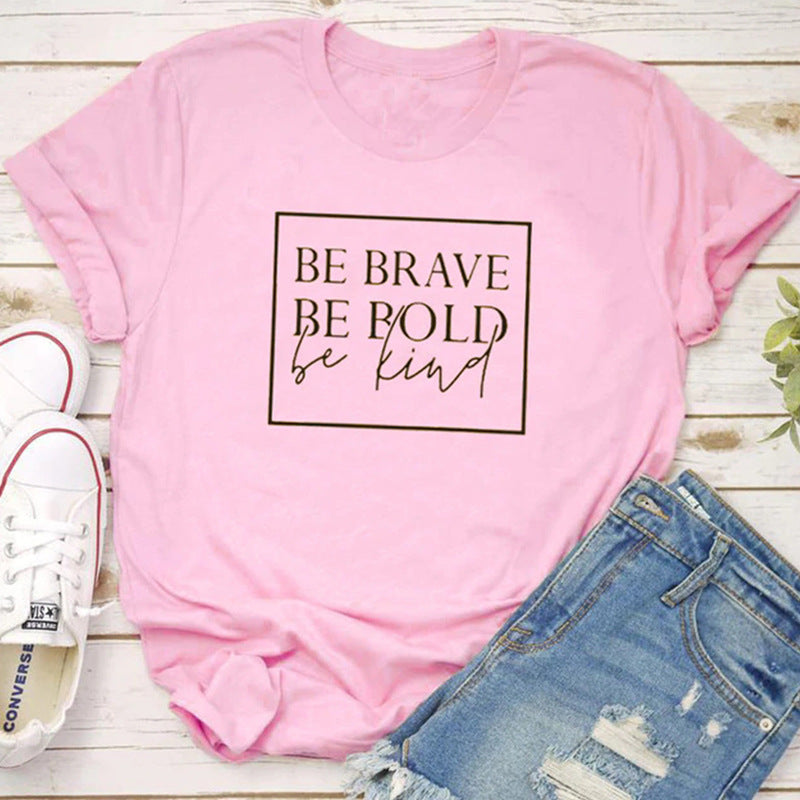 "Be Brave, Be Bold, Be Kind" T-shirt