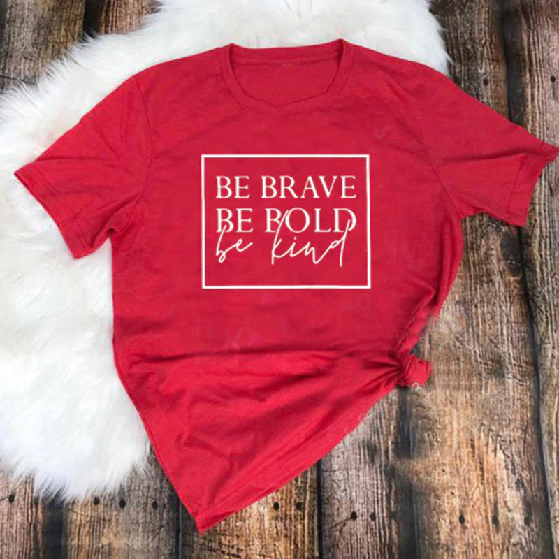 "Be Brave, Be Bold, Be Kind" T-shirt